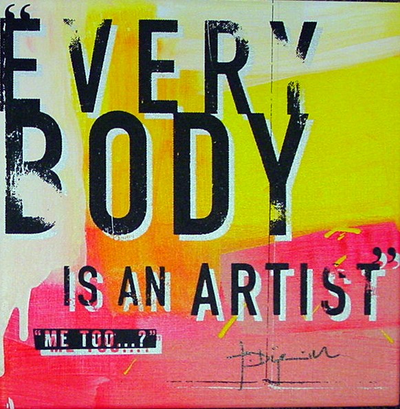 Everybody is an Artist